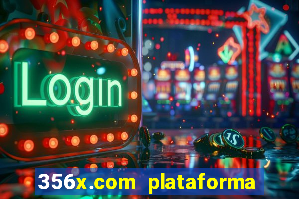 356x.com plataforma de jogos